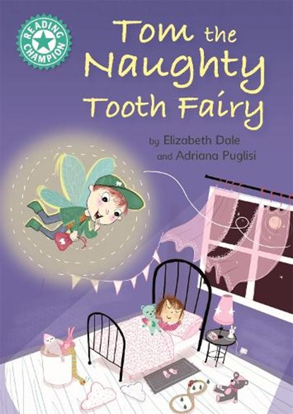 Reading Champion: Tom the Naughty Tooth Fairy, Elizabeth Dale - Paperback - 9781445162102