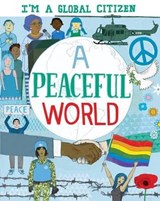 I'm a Global Citizen: A Peaceful World - HARMAN,  Alice - 9781445164021