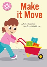 Reading Champion: Make it Move - Katie Woolley - 9781445174884