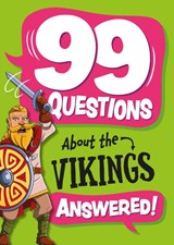 99 Questions About: The Vikings - Annabel Savery - 9781445187075