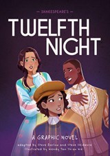 Classics in Graphics: Shakespeare's Twelfth Night - Steve Barlow ; Steve Skidmore - 9781445190228