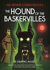 Classics in Graphics: Sir Arthur Conan Doyle's The Hound of the Baskervilles - Steve Barlow ; Steve Skidmore - 9781445191447