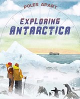 Poles Apart: Exploring Antarctica - Franklin Watts - 9781445191560