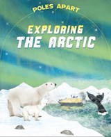 Poles Apart: Exploring the Arctic - Franklin Watts - 9781445191614