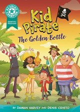 Reading Champion: Graphics: Kid Pirate: The Golden Bottle - Damian Harvey - 9781445193205