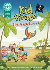 Reading Champion: Graphics: Kid Pirate: The Pesky Parrot - Damian Harvey - 9781445193236