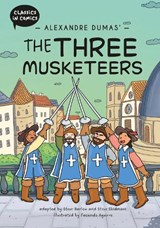 Classics in Comics: Alexandre Dumas' The Three Musketeers - Steve Barlow ; Steve Skidmore - 9781445196275