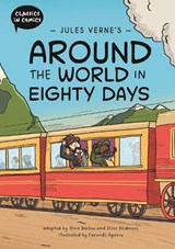 Classics in Comics: Jules Verne's Around the World in Eighty Days - Steve Barlow ; Steve Skidmore - 9781445196398