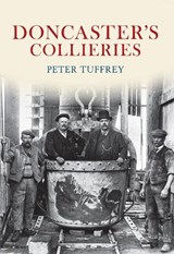 Doncaster's Collieries - Peter Tuffrey - 9781445601267