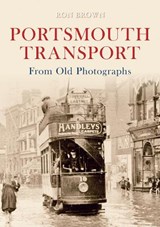 Portsmouth Transport From Old Photographs - Ron Brown - 9781445601366