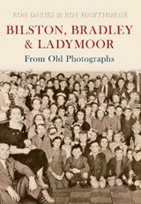 Bilston, Bradley and Ladymoor from Old Photographs - Ron Davies ; Roy Hawthorne - 9781445601656