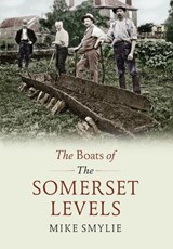 The Boats of the Somerset Levels - Mike Smylie - 9781445603896