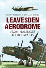Leavesden Aerodrome - Grant Peerless ; Richard Riding - 9781445604183