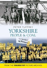 Yorkshire People & Coal - Peter Tuffrey - 9781445605166