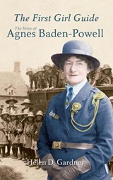 The First Girl Guide - Rev. Helen D. Gardner - 9781445606170