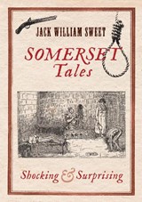 Somerset Tales - Jack William Sweet - 9781445606514