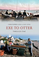 Exe to Otter Through Time - Christopher K. Long ; Kay Long - 9781445607191