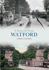 A Postcard from Watford - John Cooper - 9781445607290