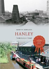 Hanley Through Time - Mervyn Edwards - 9781445608099