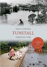 Tunstall Through Time - Mervyn Edwards - 9781445608136