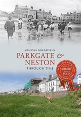 Parkgate & Neston Through Time - Vanessa Greatorex - 9781445608990