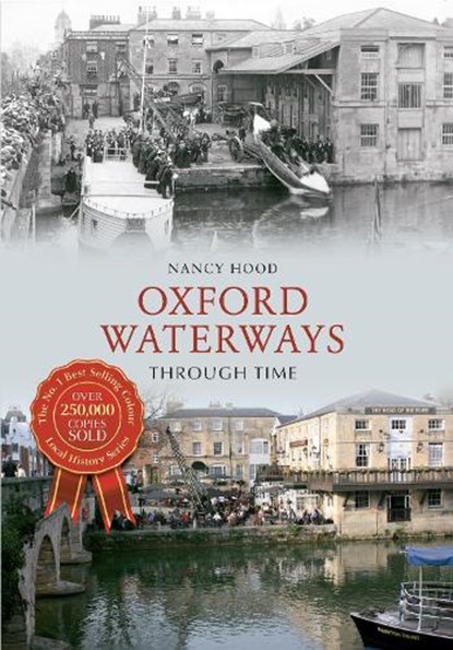 Oxford Waterways Through Time, Nancy Hood - Paperback - 9781445612003