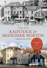 Radstock & Midsomer Norton Through Time - Lorna Boyd - 9781445615271