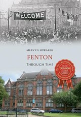 Fenton Through Time - Mervyn Edwards - 9781445617329