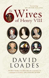 The Six Wives of Henry VIII - Professor David Loades - 9781445618975