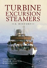 Turbine Excursion Steamers - Alistair Deayton ; Iain Quinn - 9781445619378