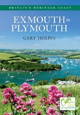 Exmouth to Plymouth Britain's Heritage Coast - Gary Holpin - 9781445621517