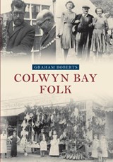 Colwyn Bay Folk - Graham Roberts - 9781445633091
