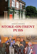 Stoke-on-Trent Pubs - Mervyn Edwards - 9781445639437