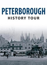 Peterborough History Tour - June and Vernon Bull - 9781445641485