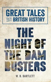 Great Tales from British History: The Night of The Dam Buste