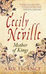 Cecily Neville - Amy Licence - 9781445644806