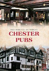Chester Pubs - Paul Hurley ; Len Morgan - 9781445647364
