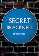 Secret Bracknell - Marion Field - 9781445651422