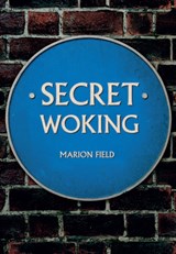 Secret Woking - Marion Field - 9781445651446