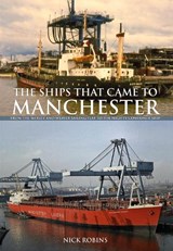 The Ships That Came to Manchester - Nick Robins - 9781445651941