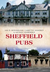 Sheffield Pubs - Professor Ian D. Rotherham ; Christine Handley ; Michael Liversidge - 9781445653792