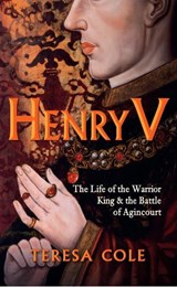 Henry V - Teresa Cole - 9781445655413