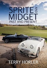 Sprite and Midget - Terry Horler - 9781445655536