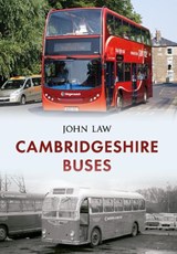Cambridgeshire Buses - John Law - 9781445656403