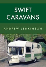 Swift Caravans - Andrew Jenkinson - 9781445658872