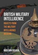 British Military Intelligence - Nick van der Bijl - 9781445662381