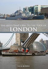 The Ships That Came to the Pool of London - Nick Robins - 9781445664613
