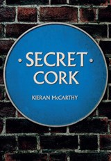 Secret Cork - Kieran McCarthy - 9781445667140