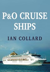 P&O Cruise Ships - Ian Collard - 9781445667409