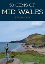 50 Gems of Mid Wales - Geoff Brookes - 9781445668246